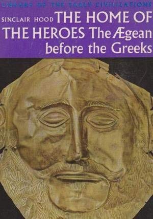 9780500290095: The Home of the Heroes: The Aegean Before the Greeks