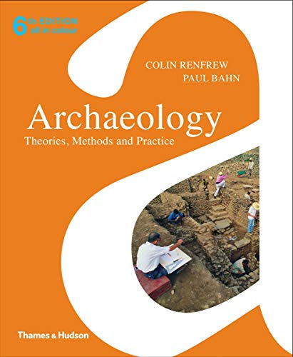 9780500290217: Archaeology (6th ed) /anglais: Theories, Methods and Practice