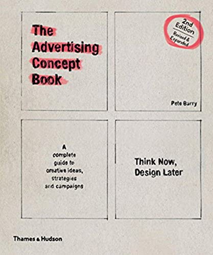 9780500290316: The Advertising Concept Book: Think Now, Design Later: a Complete Guide to Creative Ideas, Strategies and Campaigns