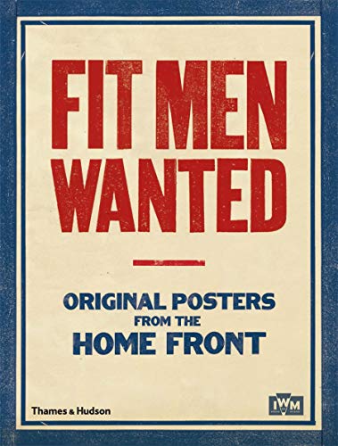 Imagen de archivo de Fit Men Wanted: Original Posters from the Home Front a la venta por WorldofBooks