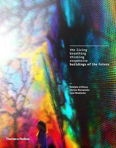 The Living, Breathing, Thinking, Responsive Buildings of the Future /anglais (9780500290590) by Rodolphe El Khoury; Carol Moukheiber; Christos Marcopoulos