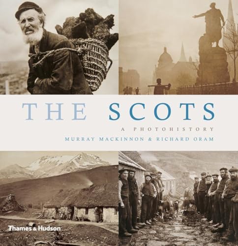 9780500290781: The Scots: A Photohistory
