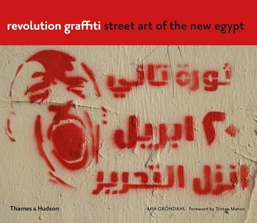 Imagen de archivo de Revolution Graffiti: Street Art of the New Egypt a la venta por Powell's Bookstores Chicago, ABAA