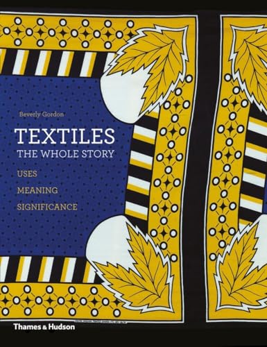 9780500291139: Textiles The Whole Story (Paperback) /anglais