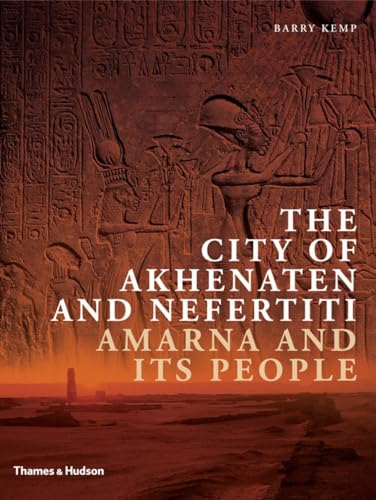 Stock image for The City of Akhenaten and Nefertiti: Amarna and Its People (New Aspects of Antiquity) for sale by BooksRun
