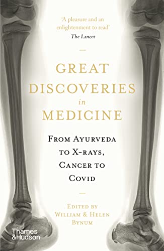 9780500291221: Great Discoveries in Medicine: From Ayurveda to X-rays, Cancer to Covid