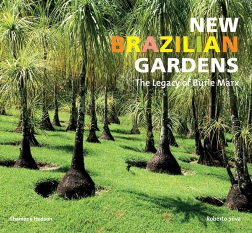 New Brazilian Gardens: the legacy of Burle Marx