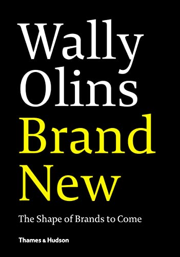 Beispielbild fr Wally Olins. Brand New.: The Shape of Brands to Come zum Verkauf von WorldofBooks