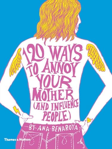 Imagen de archivo de 120 Ways to Annoy Your Mother (and Influence People) a la venta por Better World Books