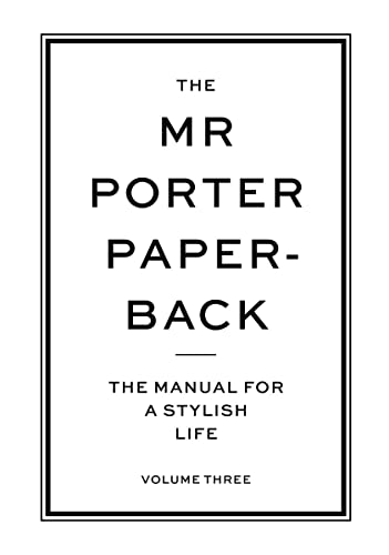 Imagen de archivo de Mr Porter Paperback The Manual for a Stylish Life - Volume Three a la venta por TextbookRush