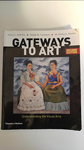 Imagen de archivo de Gateways to Art : Understanding the Visual Arts a la venta por Better World Books