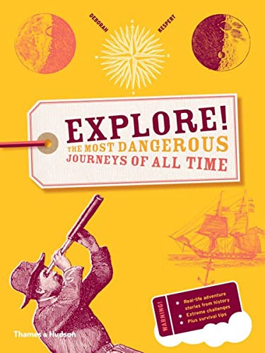 9780500292303: Explore!: The most dangerous journeys of all time