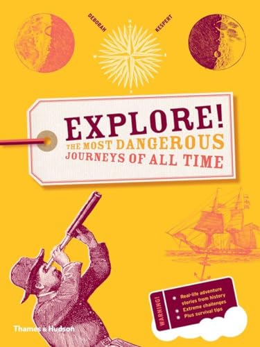 Stock image for Explore!: The Most Dangerous Journeys of All Time for sale by ThriftBooks-Dallas