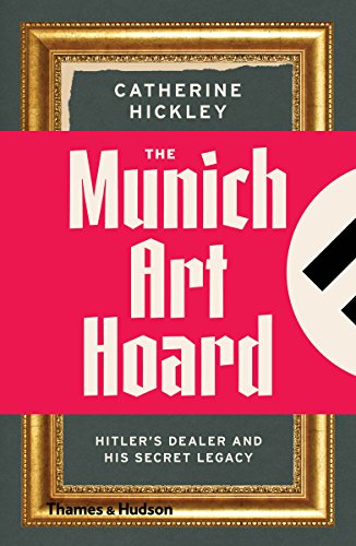 9780500292570: Munich Art Hoard: Hitler's Dealer and His Secret Legacy