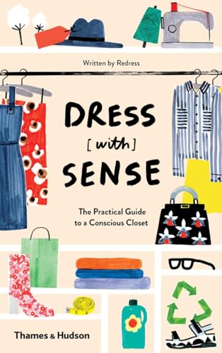 Imagen de archivo de Dress [with] Sense: The Practical Guide to a Conscious Closet a la venta por Goodwill