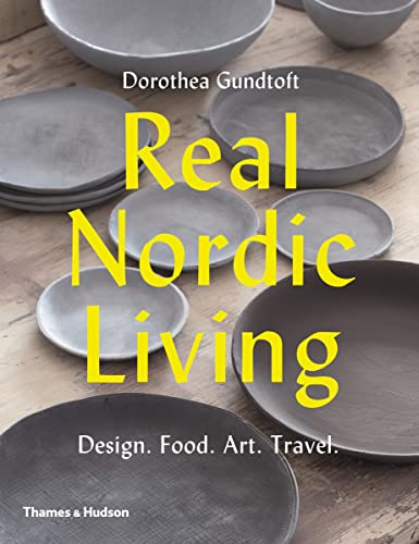 Stock image for Real Nordic Living: Design. Food. Art. Travel. for sale by WorldofBooks