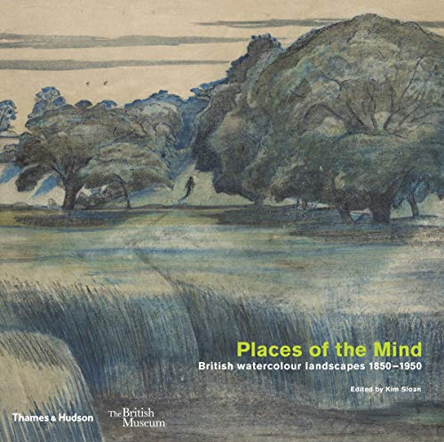 9780500292815: Places of the Mind: British watercolour landscapes 1850―1950 (British Museum)