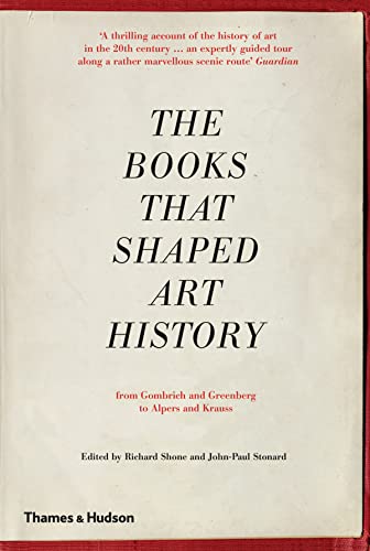 Imagen de archivo de The Books that Shaped Art History: From Gombrich and Greenberg to Alpers and Krauss a la venta por WorldofBooks