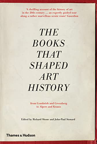 9780500293027: The Books that Shaped Art History: From Gombrich and Greenberg to Alpers and Krauss