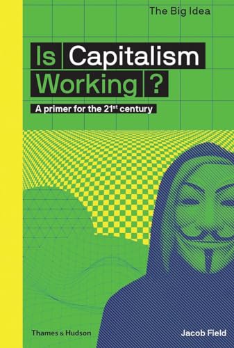 Stock image for Is Capitalism Working?: A Primer for the 21st Century (The Big Idea Series) for sale by SecondSale