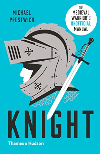 9780500293843: Knight: The Medieval Warrior's (Unofficial) Manual