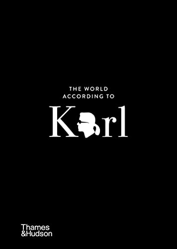 Imagen de archivo de The World According to Karl: The Wit and Wisdom of Karl Lagerfeld a la venta por HPB-Ruby