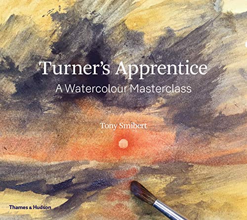9780500294499: Turner's Apprentice: A Watercolor Masterclass