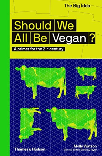 Imagen de archivo de Should We All Be Vegan?: A primer for the 21st century: 0 (The Big Idea) a la venta por WorldofBooks