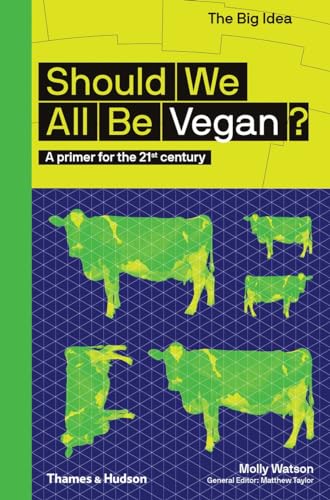 Stock image for Should We All Be Vegan?: A primer for the 21st century: 0 (The Big Idea) for sale by WorldofBooks