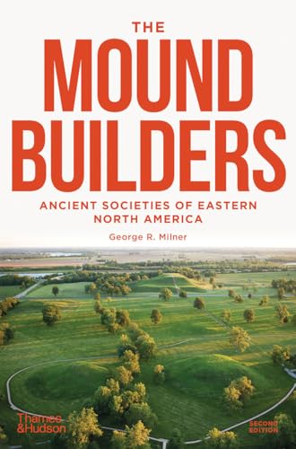 Stock image for The Moundbuilders: Ancient Societies of Eastern North America for sale by ZBK Books