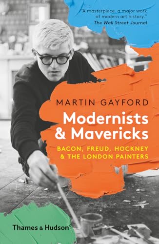 Imagen de archivo de Modernists and Mavericks: Bacon, Freud, Hockney and the London Painters a la venta por The Maryland Book Bank
