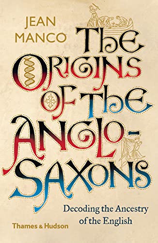 9780500295434: The Origins of the Anglo-Saxons: Decoding the Ancestry of the English