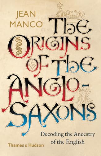 9780500295434: The Origins of the Anglo-saxons: Decoding the Ancestry of the English