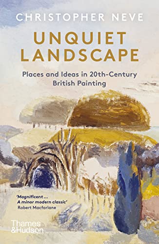 Beispielbild fr Unquiet Landscape: Places and Ideas in 20th-Century British Painting zum Verkauf von WorldofBooks