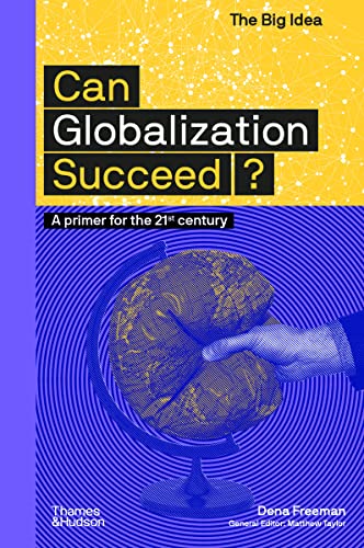 Beispielbild fr Can Globalization Succeed?: A Primer for the 21st Century (The Big Idea) zum Verkauf von Chiron Media