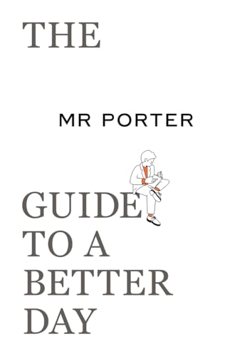 9780500295700: The Mr. Porter Guide to a Better Day