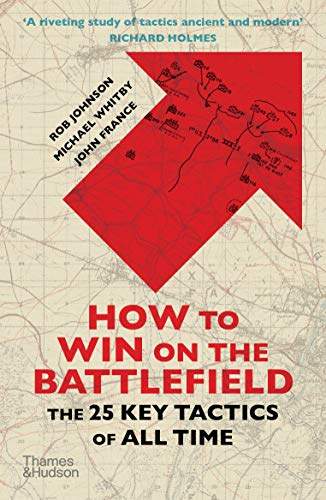 Beispielbild fr How to Win on the Battlefield: The 25 Key Tactics of All Time zum Verkauf von Reuseabook