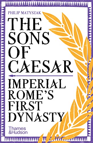 Beispielbild fr The Sons of Caesar: Imperial Rome's First Dynasty zum Verkauf von WorldofBooks