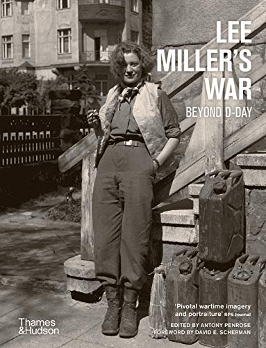 Beispielbild fr Lee Miller's War : Beyond D-day zum Verkauf von GreatBookPrices