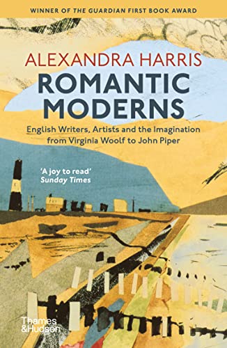 Beispielbild fr Romantic Moderns: English Writers, Artists and the Imagination from Virginia Woolf to John Piper zum Verkauf von WorldofBooks