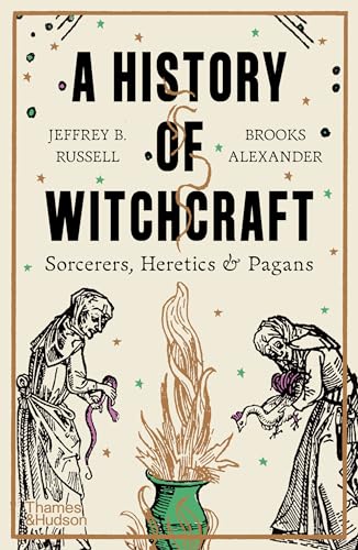 Stock image for A History of Witchcraft: Sorcerers, Heretics & Pagans for sale by Books Puddle