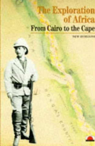 Stock image for The Exploration of Africa : From Cairo to the Cape (NEW HORIZONS) for sale by Wonder Book