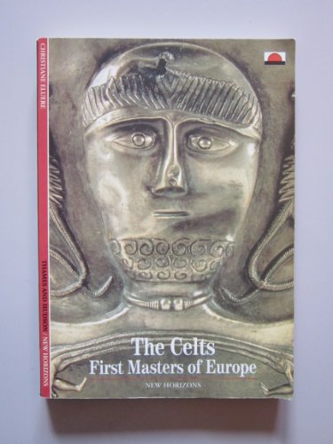 9780500300343: The Celts First Masters of Europe (New Horizons) /anglais