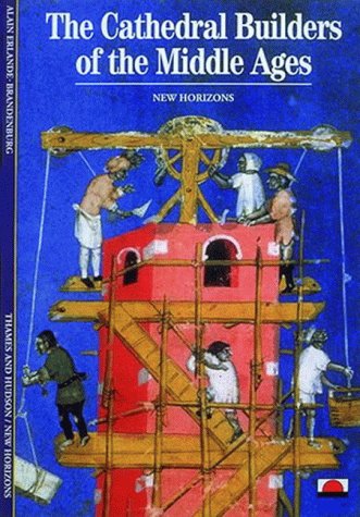 Stock image for The Cathedral Builders of the Middle Ages: (New Horizons) for sale by WorldofBooks