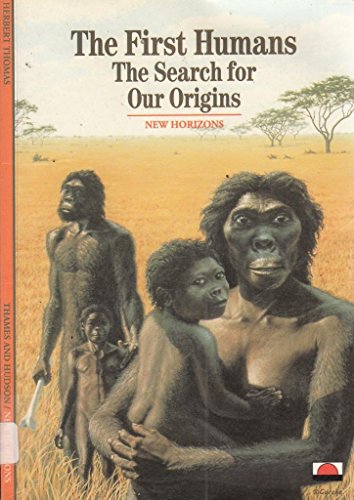 The First Humans: The Search for Our Origins (New Horizons) (9780500300565) by Thomas, Herbert