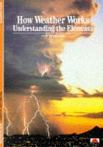 How Weather Works Understanding the Elements (New Horizons) /anglais (9780500300619) by CHABOUD RENE