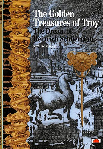 Stock image for The Golden Treasures of Troy The Dream of Heinrich Schlieman (New Horizons) /anglais for sale by Project HOME Books