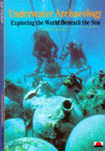 Beispielbild fr Underwater Archaeology : Exploring the World Beneath the Sea zum Verkauf von MusicMagpie