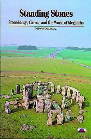 9780500300909: Standing Stones Stonehenge Carnac and the World of Megaliths (New Horizons) /anglais