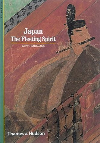 Stock image for Japan : The Fleeting Spirit (NEW HORIZONS) for sale by ThriftBooks-Dallas